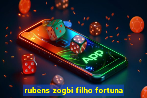 rubens zogbi filho fortuna